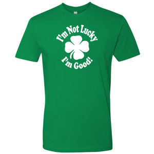 I'm Not Lucky Short Sleeve T-Shirt